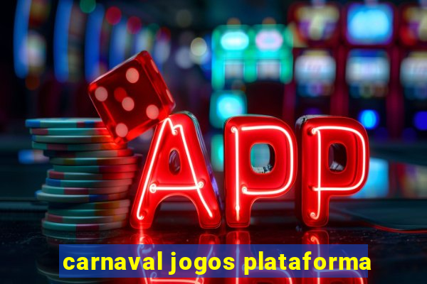 carnaval jogos plataforma